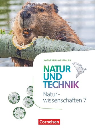 Natur und Technik - Naturwissenschaften 7. Schuljahr - Nordrhein-Westfalen - Schülerbuch