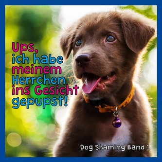 Ups, ich habe meinem Herrchen ins Gesicht gepupst!