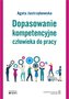 Dopasowanie kompetencyjne człowieka do pracy