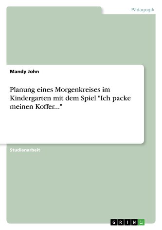 Planung eines Morgenkreises im Kindergarten mit dem Spiel \"Ich packe meinen Koffer...\"