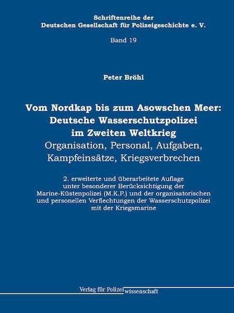 Vom Nordkap bis zum Asowschen Meer: Deutsche Wasserschutzpolizei im Zweiten Weltkrieg