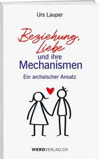 Beziehung, Liebe und ihre Mechanismen