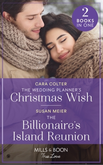 The Wedding Planner's Christmas Wish / The Billionaire's Island Reunion