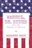 Warhol, Dr. Seuss and the Making of America