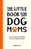 The Little Book for Dog Mums