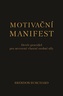 Motivační manifest - Devět pravidel pro utvrzení vlastní osobní síly