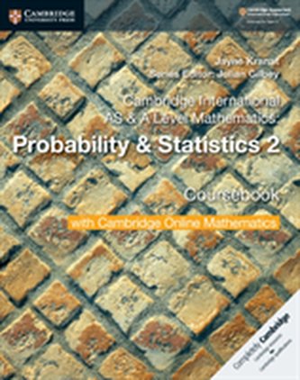 Cambridge International AS & A Level Mathematics: Probability & Statistics 2 Coursebook with Cambridge Online Mathematic