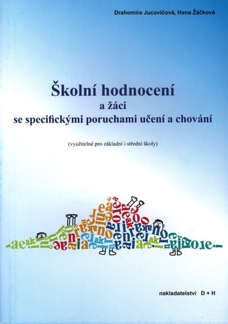 Školní hodnocení a žáci se specifickými poruchami učení a chování