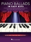 PIANO BALLADS IN EASY KEYS