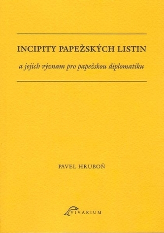 Incipity papežských listin a jejich význam pro papežskou diplomatiku