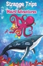 Strange Trips and Weird Adventures