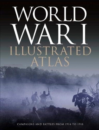 World War I Illustrated Atlas