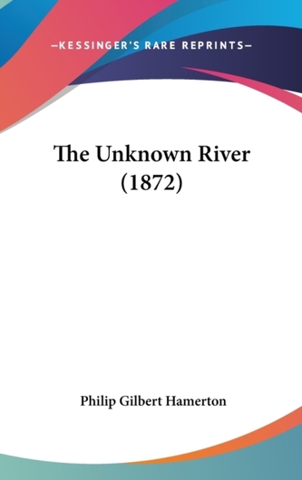The Unknown River (1872)