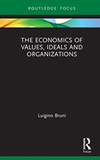 The Economics of Values, Ideals and Organizations
