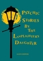 Psychic Stories by the Lamplighter's Daughter
