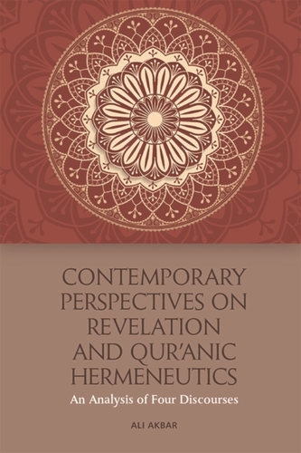Contemporary Perspectives on Revelation and Qur'ānic Hermeneutics