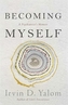 Becoming Myself : A Psychiatrists Memoir