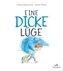 Eine dicke Lüge