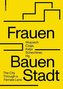 Frauen Bauen Stadt