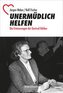 Unermüdlich helfen