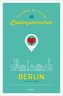Berlin. Unterwegs mit deinen Lieblingsmenschen