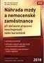 Náhrada mzdy a nemocenské zaměstnance při dočasné pracovní neschopnosti nebo karanténě 2018 - 8. aktualizované