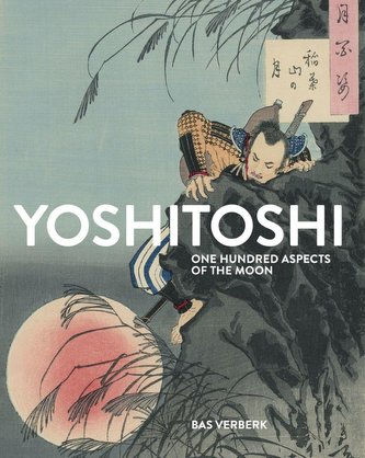 Tsukioka Yoshitoshi: One Hundred Aspects of the Moon