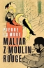Maliar z Moulin Rouge