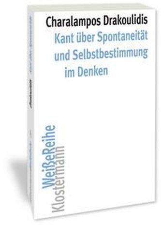 Kant über Spontaneität und Selbstbestimmung im Denken