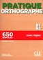 Pratique Orthographe - Niveaux B1/B2 - Livre + Corrigés