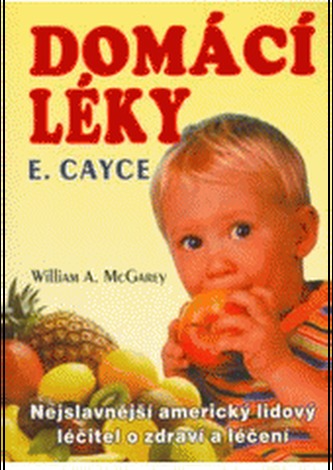 Domácí léky - Nejslavnější americký lidový léčitel o zdraví a léčení