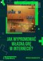 Jak wypromować własną grę w internecie