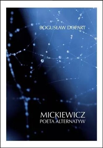 Mickiewicz Poeta alternatyw Mickiewicz Poeta alternatyw