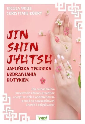 Jin Shin Jyutsu japońska technika uzdrawiania dotykiem