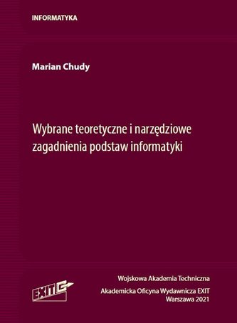 Wybrane teoretyczne i narzędziowe zagadnienia podstaw informatyki