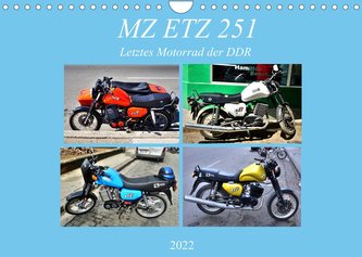 MZ ETZ 251 - Letztes Motorrad der DDR (Wandkalender 2022 DIN A4 quer)
