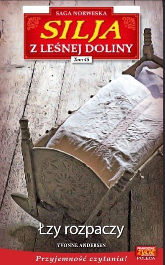 Silja z Leśnej Doliny Tom 45 Łzy rozpaczy