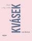 Kvásek - Zázrak z vody a mouky