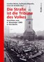 Die Straße ist die Tribüne des Volkes