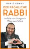 Der fröhliche Rabbi und die verschlungenen Wege zum Glück