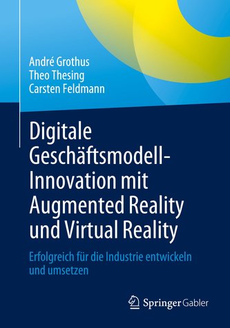 Digitale Geschäftsmodell-Innovation mit Augmented Reality und Virtual Reality