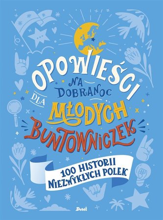 Opowieści na dobranoc dla młodych buntowniczek 100 historii niezwykłych Polek