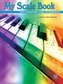 My Scale Book: Late Elementary-Early Intermediate