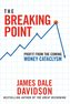 The Breaking Point: Profit from the Coming Money Cataclysm