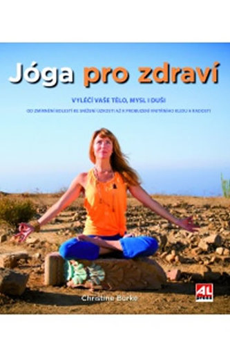 Jóga pro zdraví vyléčí vaše tělo, mysl i duši