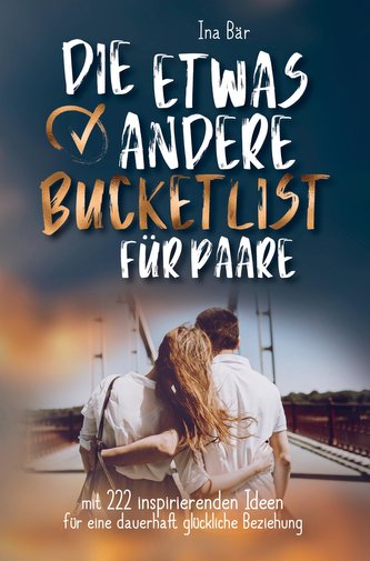 Die etwas andere Bucket List für Paare