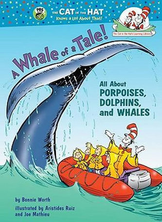 A Whale of a Tale! All About Porpoises, Dolphins, and Whales A Whale of a Tale! All About Porpoises, Dolphins, and Whales