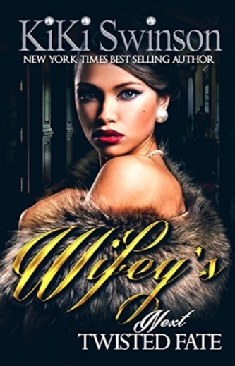 WIFEY'S NEXT TWISTED FATE