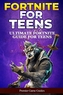 FORTNITE FOR TEENS
