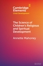 The Science of Children's Religious and Spiritual Development